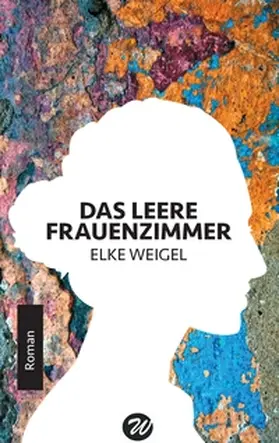 Weigel |  Das leere Frauenzimmer | Buch |  Sack Fachmedien