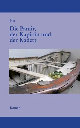 Pitt |  Die Pamir, der Kapitän und der Kadett | eBook | Sack Fachmedien