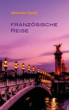Castell / Frey |  Französische Reise | Buch |  Sack Fachmedien