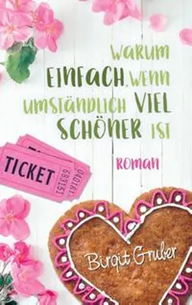 Gruber |  Warum einfach, wenn umständlich viel schöner ist | Buch |  Sack Fachmedien