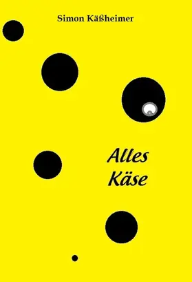 Käßheimer |  Alles Käse | eBook | Sack Fachmedien
