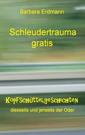 Erdmann |  Schleudertrauma gratis | Buch |  Sack Fachmedien
