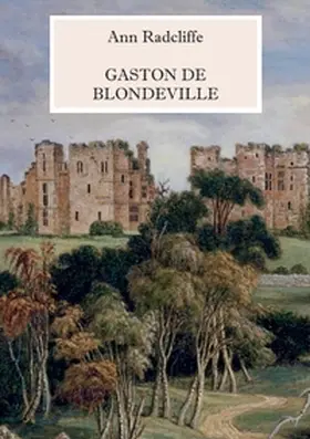 Radcliffe / Weber | Gaston de Blondeville - Deutsche Ausgabe | Buch | 978-3-7448-1523-9 | www2.sack.de