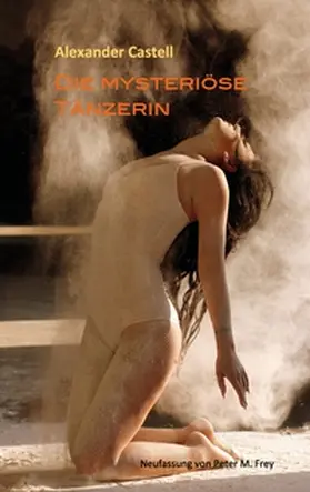 Castell / Frey |  Die mysteriöse Tänzerin | Buch |  Sack Fachmedien