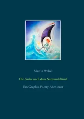 Welzel |  Die Suche nach dem Narrenschlüssel | Buch |  Sack Fachmedien