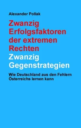 Pollak |  Zwanzig Erfolgsfaktoren der extremen Rechten: Zwanzig Gegenstrategien | Buch |  Sack Fachmedien