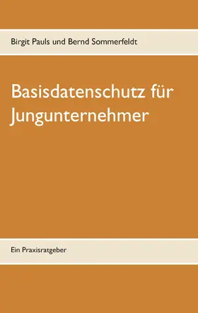 Pauls / Sommerfeldt |  Basisdatenschutz für Jungunternehmer | eBook | Sack Fachmedien