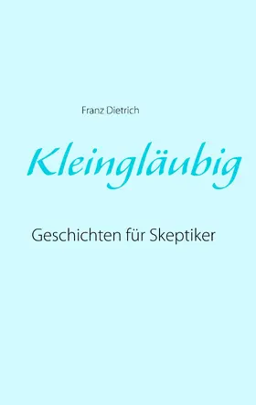 Dietrich |  Kleingläubig | eBook | Sack Fachmedien