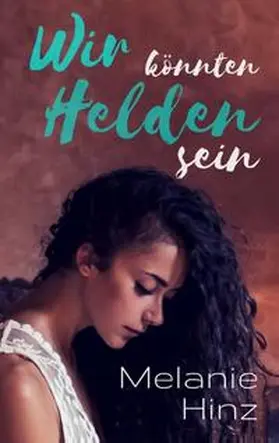 Hinz |  Wir könnten Helden sein | Buch |  Sack Fachmedien