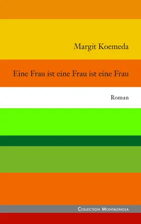 Koemeda |  Eine Frau ist eine Frau ist eine Frau | eBook | Sack Fachmedien
