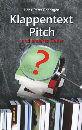 Roentgen |  Klappentext, Pitch und anderes Getier | eBook | Sack Fachmedien