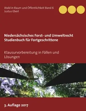 Eberl |  Niedersächsisches Forst- und Umweltrecht. Studienbuch für Fortgeschrittene | Buch |  Sack Fachmedien