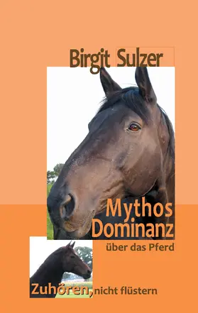 Sulzer |  Mythos Dominanz über das Pferd | eBook | Sack Fachmedien