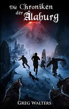 Walters |  Die Chroniken der Alaburg | Buch |  Sack Fachmedien