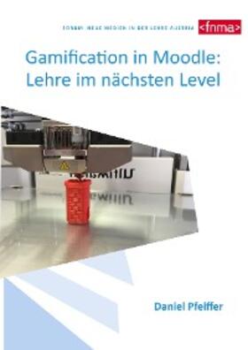 Pfeiffer |  Gamification in Moodle: Lehre im nächsten Level | eBook | Sack Fachmedien
