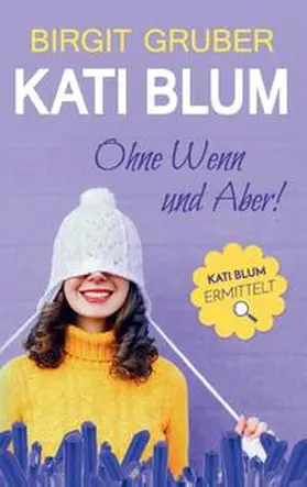Gruber |  Ohne Wenn und Aber : Kati Blum 1 | Buch |  Sack Fachmedien