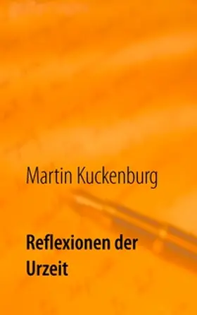 Kuckenburg |  Reflexionen der Urzeit | Buch |  Sack Fachmedien