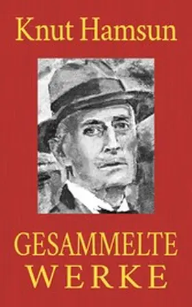 Hamsun |  Knut Hamsun - Gesammelte Werke | eBook | Sack Fachmedien