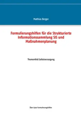 Berger |  Formulierungshilfen für die Strukturierte Informationssammlung SIS und Maßnahmenplanung | Buch |  Sack Fachmedien