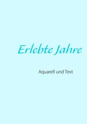 Wittig |  Erlebte Jahre | Buch |  Sack Fachmedien
