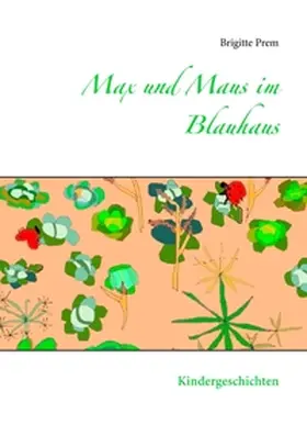 Prem |  Max und Maus im Blauhaus | Buch |  Sack Fachmedien