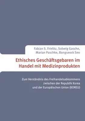 Paschke / Frielitz / Gasche |  Ethisches Geschäftsgebaren im Handel mit Medizinprodukten | Buch |  Sack Fachmedien