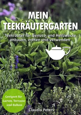 Peters |  Mein Teekräutergarten | eBook | Sack Fachmedien