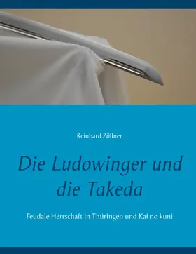 Zöllner |  Die Ludowinger und die Takeda | eBook | Sack Fachmedien