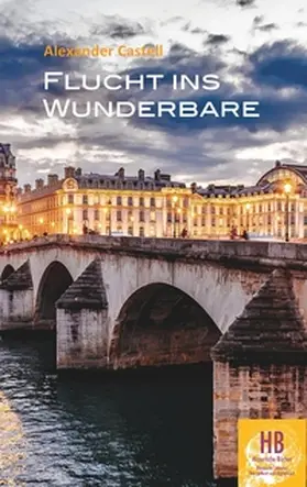 Castell / Frey |  Flucht ins Wunderbare | Buch |  Sack Fachmedien