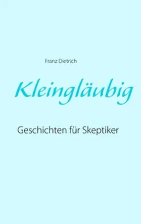 Dietrich |  Kleingläubig | Buch |  Sack Fachmedien