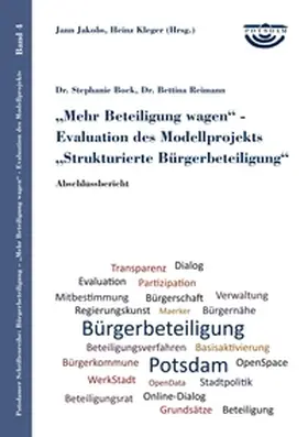 Bock / Jakobs / Reimann |  Mehr Beteiligung wagen - Evaluation des Modellprojekts Strukturierte Bürgerbeteiligung | Buch |  Sack Fachmedien