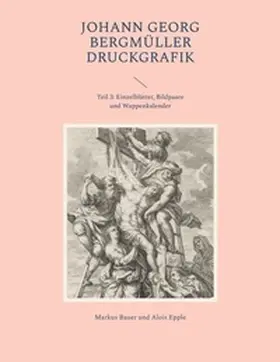 Bauer / Epple | Johann Georg Bergmüller Druckgrafik | Buch | 978-3-7448-9248-3 | www2.sack.de
