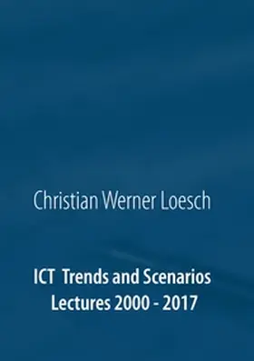 Loesch / Chroust |  ICT Trends and Scenarios | Buch |  Sack Fachmedien