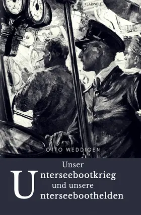 Weddigen |  Unser Unterseebootkrieg | eBook | Sack Fachmedien