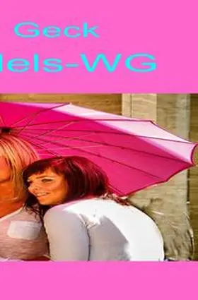 Geck |  Die Mädels-WG | Buch |  Sack Fachmedien