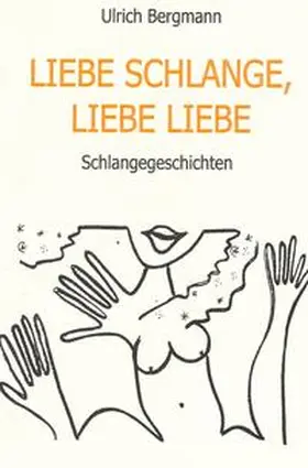 Bergmann |  LIEBE SCHLANGE LIEBE LIEBE | Buch |  Sack Fachmedien