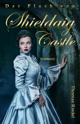 Riedel |  Der Fluch von Shieldaig Castle | eBook | Sack Fachmedien