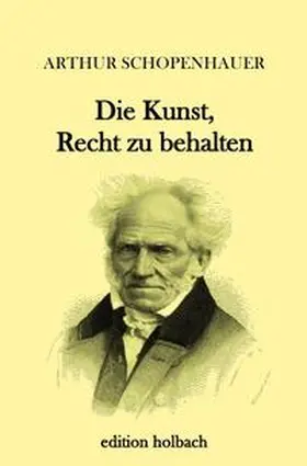 Schopenhauer | Die Kunst, Recht zu behalten | Buch | 978-3-7450-2049-6 | www2.sack.de