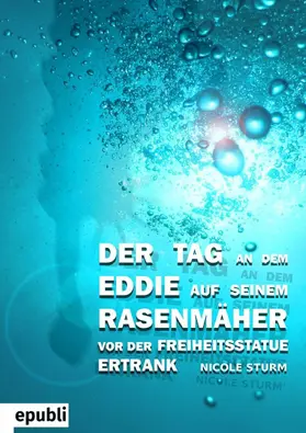 Sturm |  Der Tag an dem Eddie auf seinem Rasenmäher vor der Freiheitsstatue ertrank | eBook | Sack Fachmedien