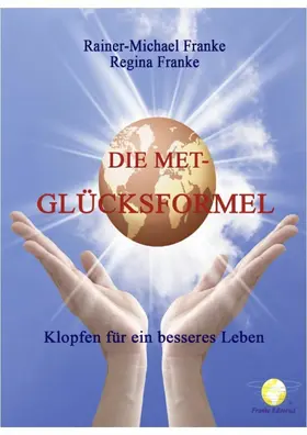 Franke |  Die MET Glücksformel | eBook | Sack Fachmedien
