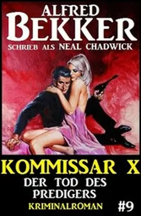 Bekker / Chadwick |  Neal Chadwick Kommissar X #9: Der Tod des Predigers | eBook | Sack Fachmedien