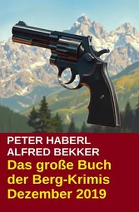 Bekker / Haberl |  Das große Buch der Berg-Krimis Dezember 2019 | eBook | Sack Fachmedien