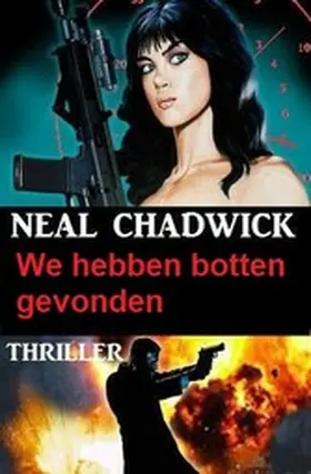 Chadwick |  We hebben botten gevonden: Thriller | eBook | Sack Fachmedien