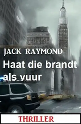Raymond |  Haat die brandt als vuur: Thriller | eBook | Sack Fachmedien