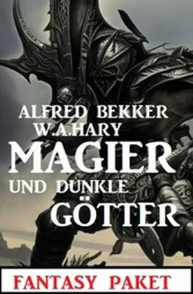 Bekker / Hary |  Magier und dunkle Götter: Fantasy Paket | eBook | Sack Fachmedien