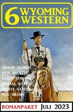 Bekker / Hackett / West |  6 Wyoming Western Juli 2023 | eBook | Sack Fachmedien