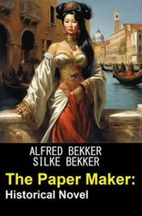 Bekker |  The Paper Maker: Historical Novel | eBook | Sack Fachmedien