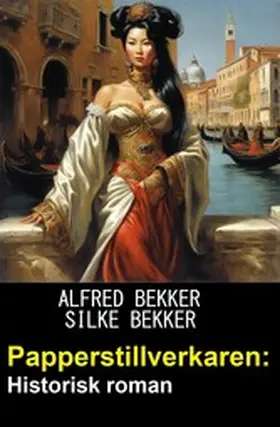 Bekker |  Papperstillverkaren: Historisk roman | eBook | Sack Fachmedien