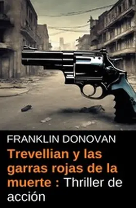 Donovan |  Trevellian y las garras rojas de la muerte : Thriller de acción | eBook | Sack Fachmedien