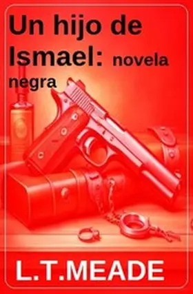 Meade |  Un hijo de Ismael: novela negra | eBook | Sack Fachmedien